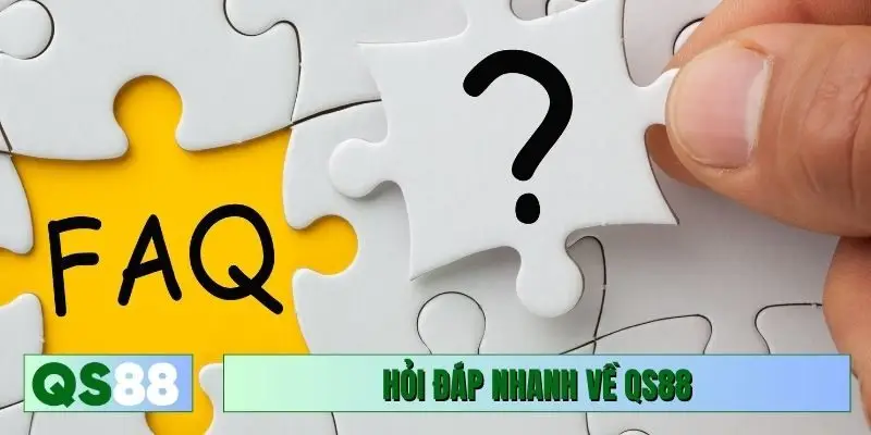 Hỏi đáp nhanh về QS88