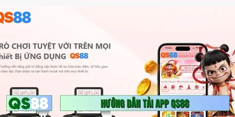 Hướng dẫn tải app QS88 cùng cài đặt nhanh trên điện thoại